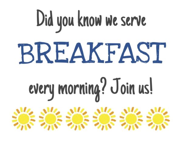 Did you know we serve breakfast every morning?